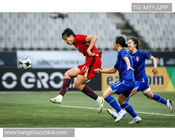 中国台北女足与中国女足的激烈对决展现女子足球的魅力与实力 中国台北女足与中国女足的激烈对决展现女子足球的魅力与实力